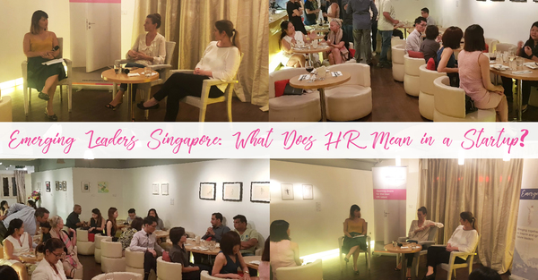 Emerging Leaders Singapore: What Does HR Mean in a Startup?